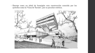 • Emerge como un árbol de hormigón esta construcción conocida por los
quiteños como la “Casa de Tarzán”, por su peculiar estética.
 