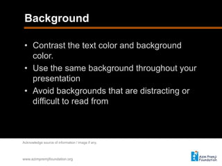BackgroundContrast the text color and background color.