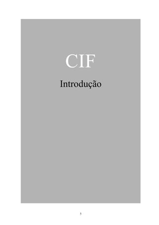 CIF
Introdução
5
 