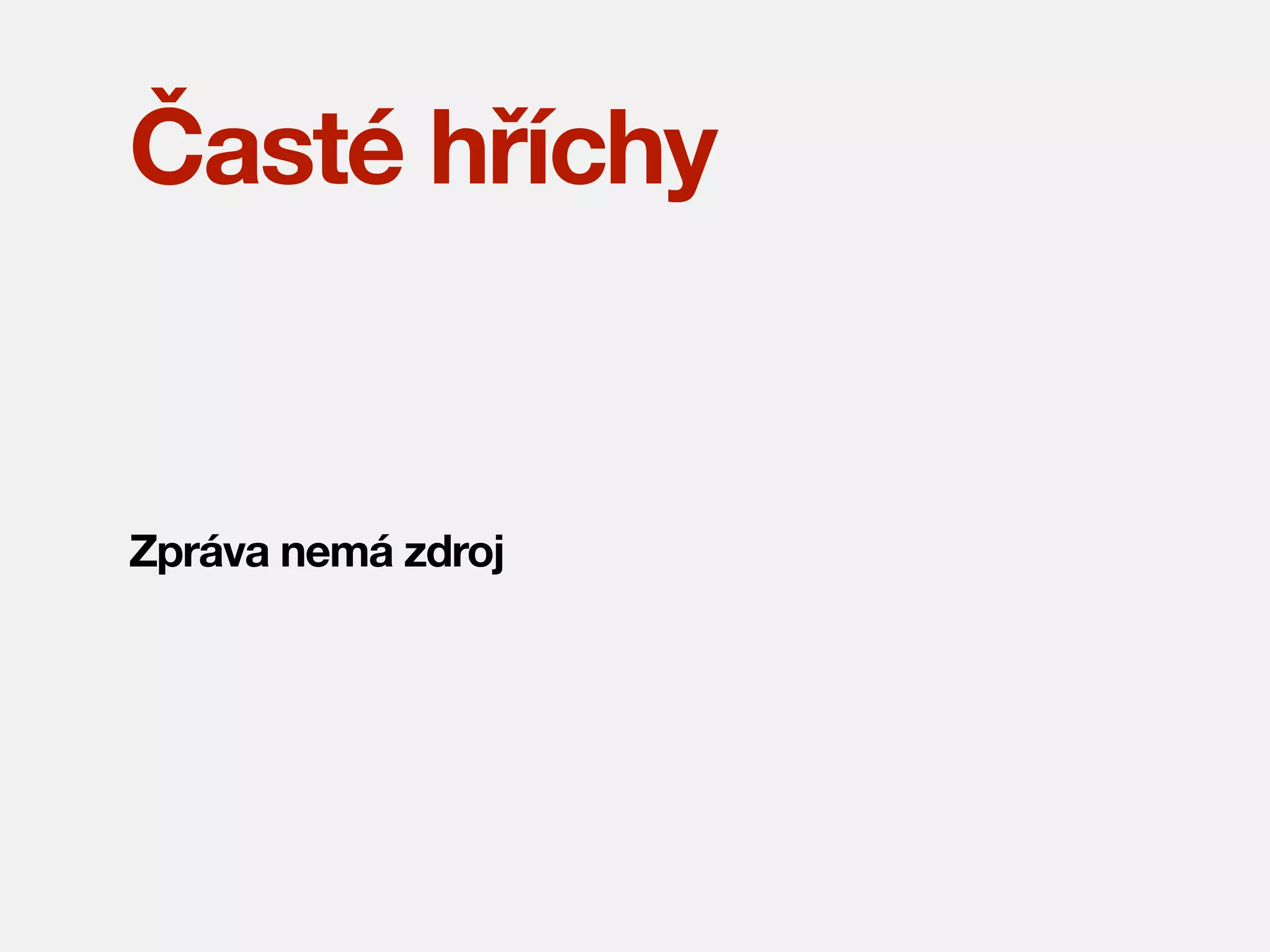 Časté hříchy

Zpráva nemá zdroj

 