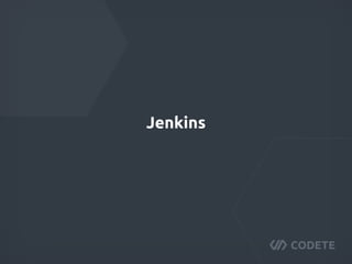 Jenkins
 