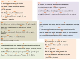 Am E Am
É por isso que eu gosto de Jeová
Dm E
Ele abate o diabo quando se levanta
Am
pra mi derrubar
E Am
Ele diz que não, Jeová diz que sim
Dm E
E no fim dessa luta tem bênção do céu
Am
pra você e pra mim
Am E
Jeová marcou um encontro contigo e ele quis impedir
Am
Mais você chegou, pois um anjo do céu veio te
conduzir.
A7 Dm
E se Deus prometeu te dar uma vitória não há quem
empeça
Am E
Ele vence o inferno se arrebenta tudo
Am
E Deus cumpre a promessa
Am E
O Senhor vai entrar com grande providência Dentro do teu lar
Am
Que a doença e o mal vão desaparecer Porque Deus vai mandar
A7 Dm
Ele faz como quer, Ele usa quem quer Do jeito que Ele quer
Am E Am
Segura a vitória e receba agora Pela sua fé Hó Glória!
Am E
O Senhor vai fazer um reboliço aqui neste lugar
Am
que até Tomé vai abrir sua boca e glorificar
A7 Dm
e os Anjos de Deus já estão passeando neste ambiente
Am E Am
o negócio é do céu e pra entender isso é preciso ser crente.
Am E
Mais será que aqui ainda tem um cristão que não deu Glória a
Deus
Am
É crente congelado perdeu o contato que desce do céu
A7 Dm
Mais se nesse vale ainda tem ossos secos eu vou profetizar,
Am E Am
Vai criar carne hoje receber a vida e comece a andar
Am E Am
É por isso que eu gosto de Jeová
Dm E
Ele abate o diabo quando se levanta
Am
pra mi derrubar
E Am
Ele diz que não, Jeová diz que sim
Dm E
E no fim dessa luta tem bênção do céu
Am
pra você e pra mim
 