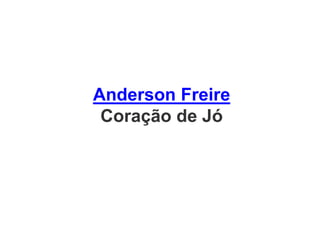 Anderson Freire
Coração de Jó
 