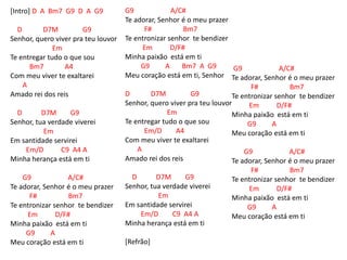 [Intro] D A Bm7 G9 D A G9
D D7M G9
Senhor, quero viver pra teu louvor
Em
Te entregar tudo o que sou
Bm7 A4
Com meu viver te exaltarei
A
Amado rei dos reis
D D7M G9
Senhor, tua verdade viverei
Em
Em santidade servirei
Em/D C9 A4 A
Minha herança está em ti
G9 A/C#
Te adorar, Senhor é o meu prazer
F# Bm7
Te entronizar senhor te bendizer
Em D/F#
Minha paixão está em ti
G9 A
Meu coração está em ti
G9 A/C#
Te adorar, Senhor é o meu prazer
F# Bm7
Te entronizar senhor te bendizer
Em D/F#
Minha paixão está em ti
G9 A Bm7 A G9
Meu coração está em ti, Senhor
D D7M G9
Senhor, quero viver pra teu louvor
Em
Te entregar tudo o que sou
Em/D A4
Com meu viver te exaltarei
A
Amado rei dos reis
D D7M G9
Senhor, tua verdade viverei
Em
Em santidade servirei
Em/D C9 A4 A
Minha herança está em ti
[Refrão]
G9 A/C#
Te adorar, Senhor é o meu prazer
F# Bm7
Te entronizar senhor te bendizer
Em D/F#
Minha paixão está em ti
G9 A
Meu coração está em ti
G9 A/C#
Te adorar, Senhor é o meu prazer
F# Bm7
Te entronizar senhor te bendizer
Em D/F#
Minha paixão está em ti
G9 A
Meu coração está em ti
 