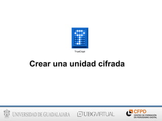 Crear una unidad cifrada
 