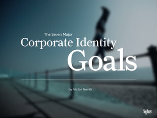 The Seven Major Corporate Identity Goals
