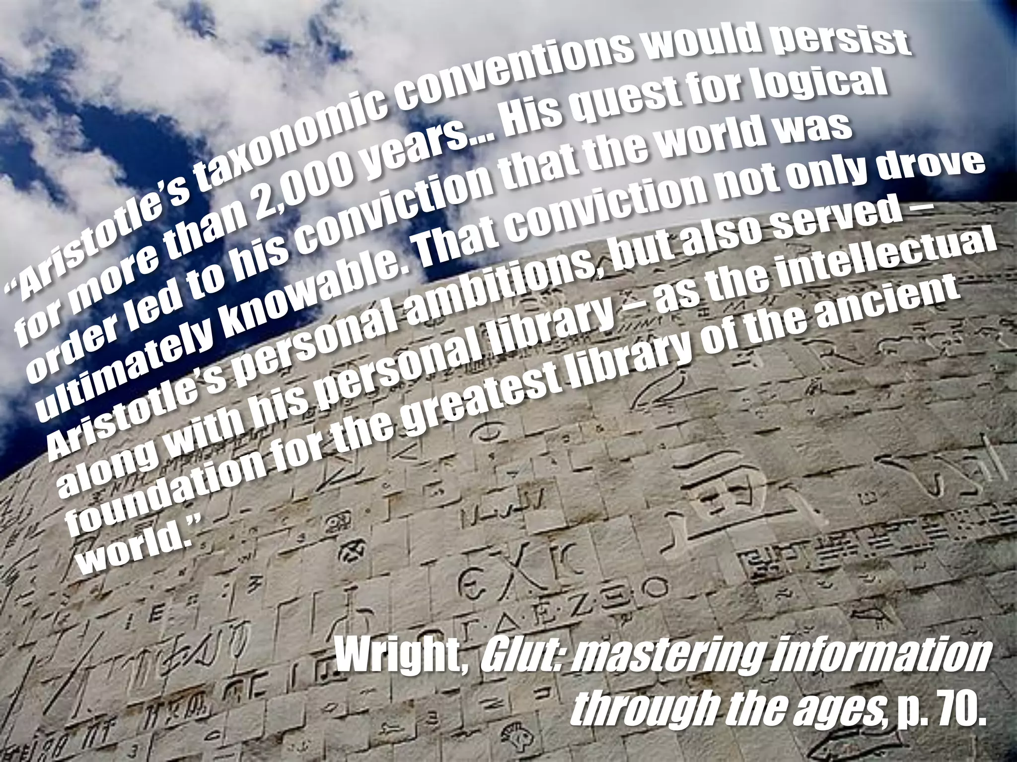 Wright, Glut: mastering information
              through the ages, p. 70.
 