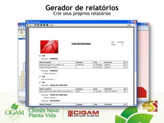 Gerador de relatórios
  Crie seus próprios relatórios
 