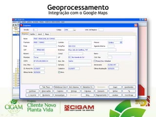 Geoprocessamento
Integração com o Google Maps
 