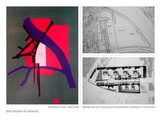 Site location & network Networks of road, water & rail Cigarette Isle above & proposed development of Hampton Court Station 