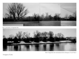 Images of site East  panorama of Cigarette Isle View if Cigarette Isle embankment from Hampton Court Palace 