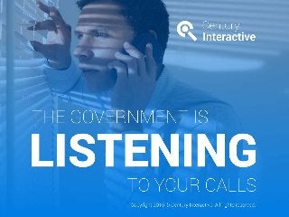 The Government is Listening to Your Calls
 
