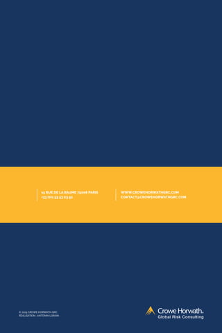 © 2015 CROWE HORWATH GRC
RÉALISATION : ANTONIN LORAIN
15 RUE DE LA BAUME 75008 PARIS
+33 (0)1 53 53 03 92
WWW.CROWEHORWATHGRC.COM
CONTACT@CROWEHORWATHGRC.COM
 