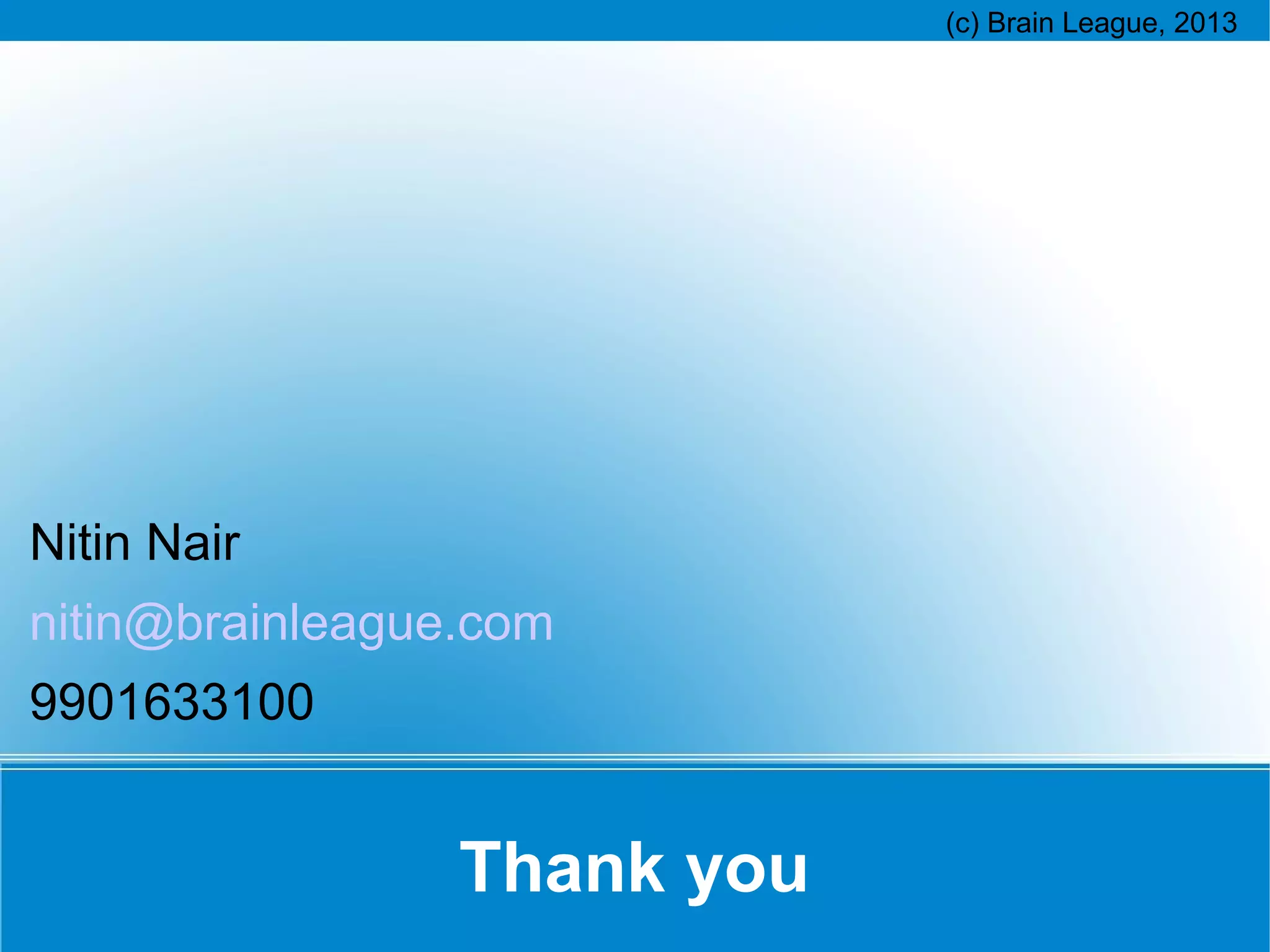 Nitin Nair
nitin@bananaip.com
www.bananaip.com
9901633100

Thank you

 