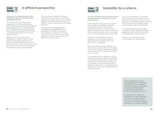 2322 Code of Ethics – Your practical guide
You work for a leading insurer as the
manager of one of its personal motor
claims departments.
You notice your team often gets
clogged up with simple phone calls
from claimants asking about their repairs
being authorised. It is something that
a lot of people seem to be concerned
about and you are aware that the time
it can take varies quite a lot, without
apparent reason.
What irks you most is that your
department’s targets focus on other
things, like answering the phone or
a piece of correspondence, but when
you meet them, it does not seem to have
any knock-on effect to how customers
rate the service your team provides.
Do you use your insight to improve
client service or do you stick with the
targets you’ve been given? You do some
internet research and find articles that
confirm ‘time to authorise’ as a customer
favourite.
You prepare some proposals for
performance management reform,
expressed from both the business
and customer viewpoints. It stirs up
a bit of a hornet’s nest with the motor
engineers, but hits the mark with the
director of motor claims.
A different perspectiveCase
Study 1
You have recently joined a medium-sized
insurance broker, to manage one of its
trade schemes.
It has enjoyed a strong period of growth
and your job is to maintain renewals
at the highest level, to recoup the
investment that went into its first few
years. The systems seem very streamlined
and everything is pretty much up-to-date,
so your first impressions are very positive.
However, the scheme’s loss ratio is
emerging a bit on the high side and
the settlement of several claims has
been tricky to negotiate.
With everything running smoothly, it is
tempting to sit back and let the renewals
roll in, but you cannot help but remember
one last item on the checklist you made
prior to joining.
You arrange for two members of staff to
conduct a file review, against a template
you’ve found informative in the past. The
outcome of that file review puzzles you:
one member of staff finds everything in
order, the other less so, with several cases
indicating more complex needs than your
scheme provides.
Do you put this down to one person
with a pot half full view, and another
with a pot half empty view? Or do you
instigate a more detailed review of those
files, to ensure that suitability checks
were properly made and recorded?
You realise that those tricky claims
settlements may indicate more deep
seated problems and decide to lead
the detailed file review yourself.
After all, you want this scheme
to succeed for the right reasons.
Suitability for a schemeCase
Study 2
A high standard of service
can sometimes be a challenge
to achieve, but as consumers
consistently rate it as their top
priority when dealing with
a company, it is bound to
produce results for your firm.
It is also likely to make your
everyday work more satisfying.
After all, we are all customers
ourselves and treating others
how we would like to be treated
ourselves is a valuable yardstick.
 