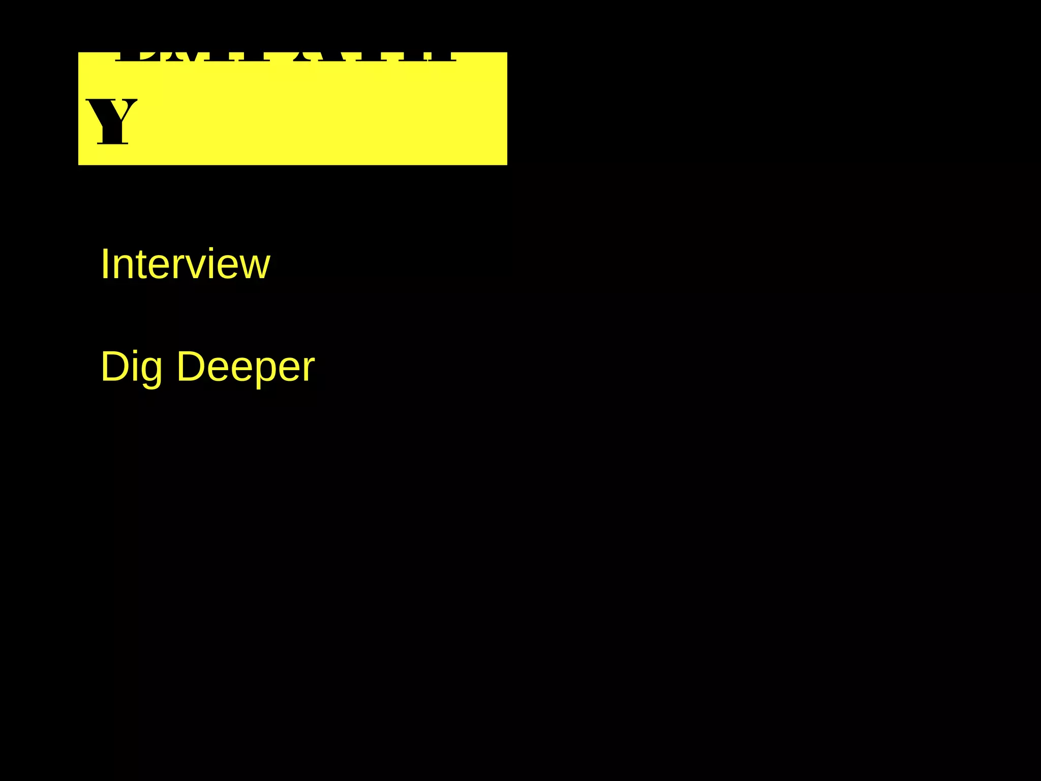 Interview
Dig Deeper
EMPATH
Y
 