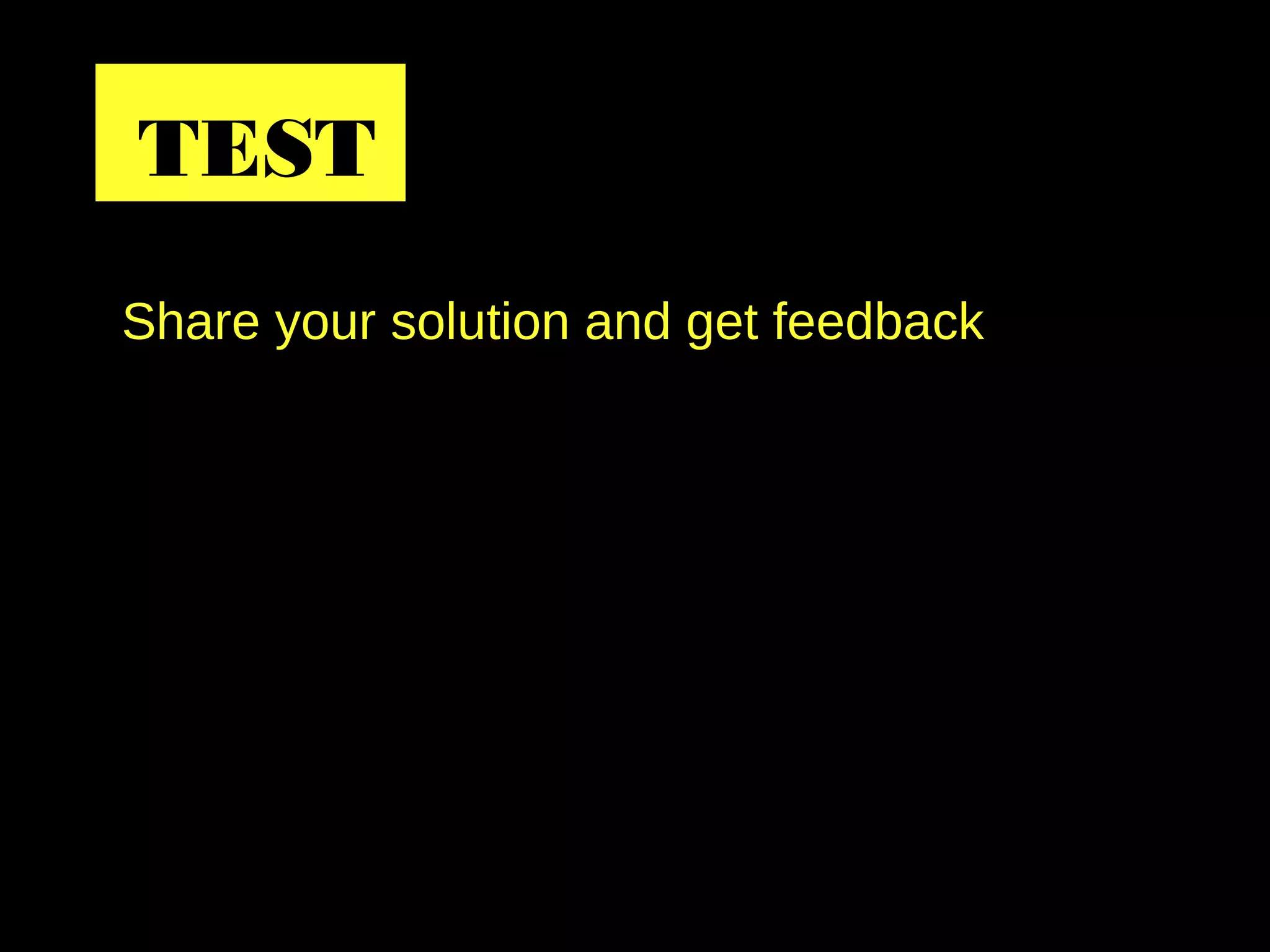 Share your solution and get feedback
TEST
 
