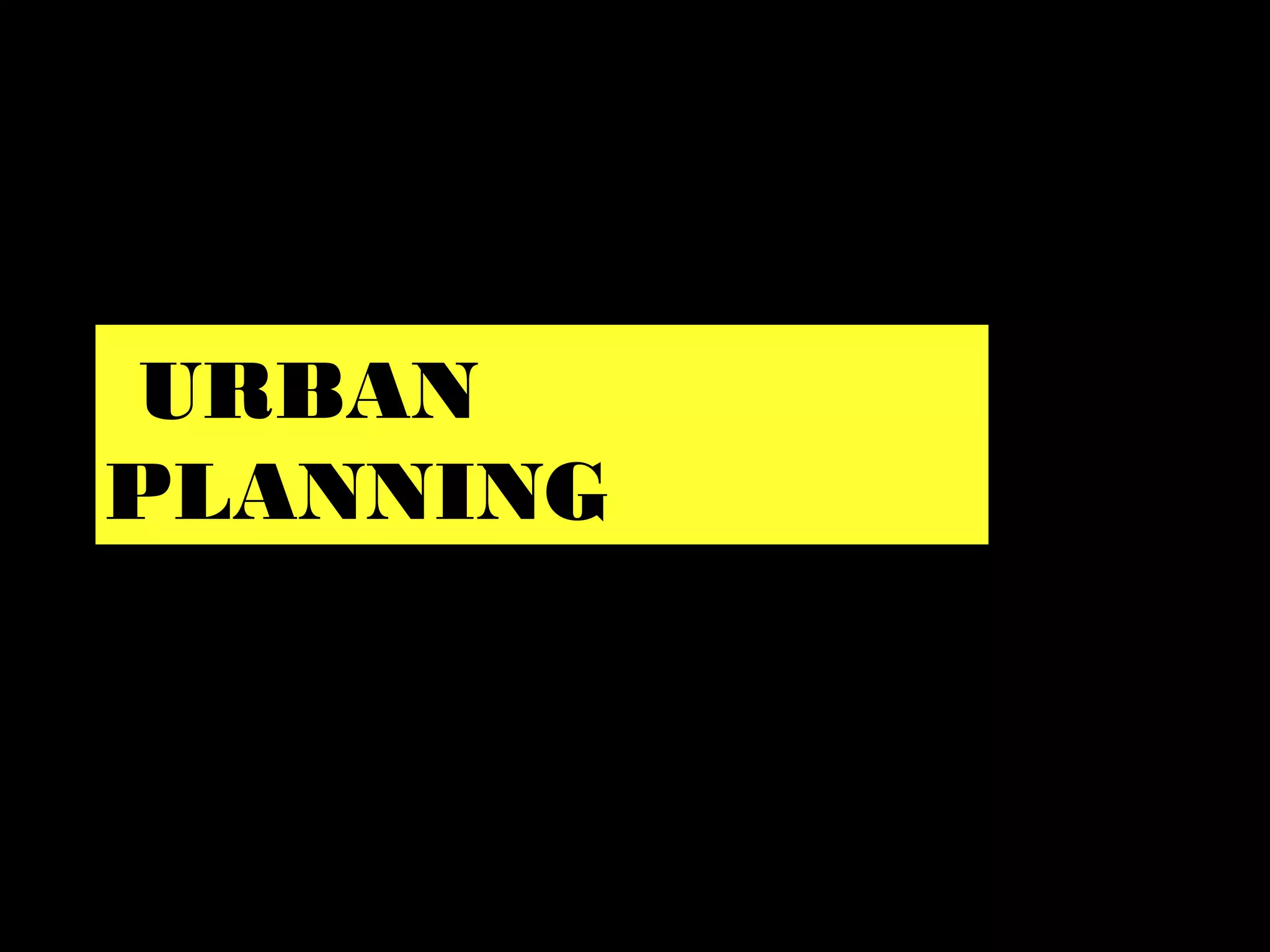 URBAN
PLANNING
 