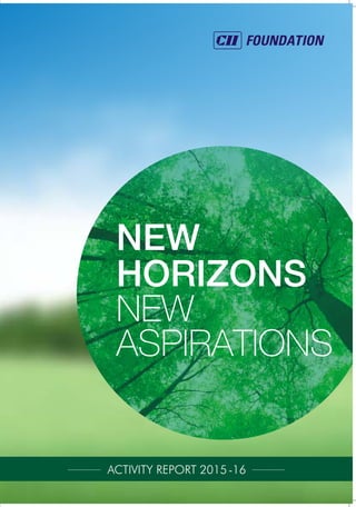 NEW
HORIZONS
ASPIRATIONS
NEW
ACTIVITY REPORT 2015-16
 