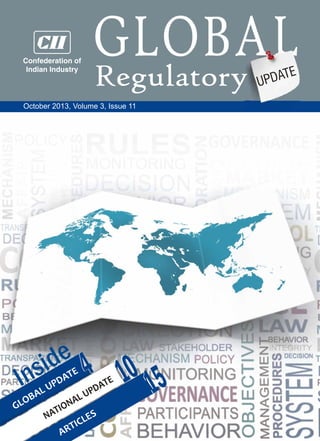 Confederation of
Indian Industry

GLOBAL
Regulatory
DATE
UP

October 2013, Volume 3, Issue 11

I

de
si
n

4 10 5
1

E
AT
E
D
AT
UP
D
AL
UP
B
L
LO
NA
G
IO
AT
S
N
LE
IC
RT
A

 