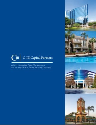 A Fully Integrated Asset Management
& Commercial Real Estate Services Company
C-III Capital Partners
 