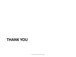 THANK YOU
(s) Sachidananda Benegal
 