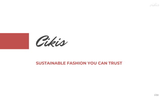 Cikis
SUSTAINABLE FASHION YOU CAN TRUST
1/30
 
