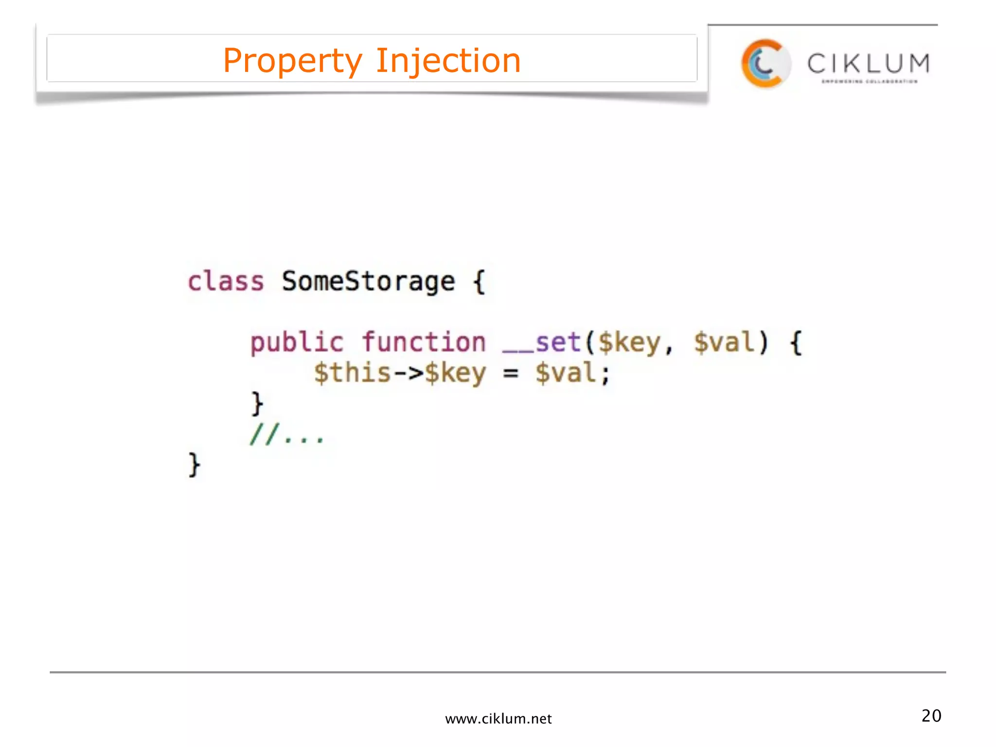 Property Injection




             www.ciklum.net   20
 