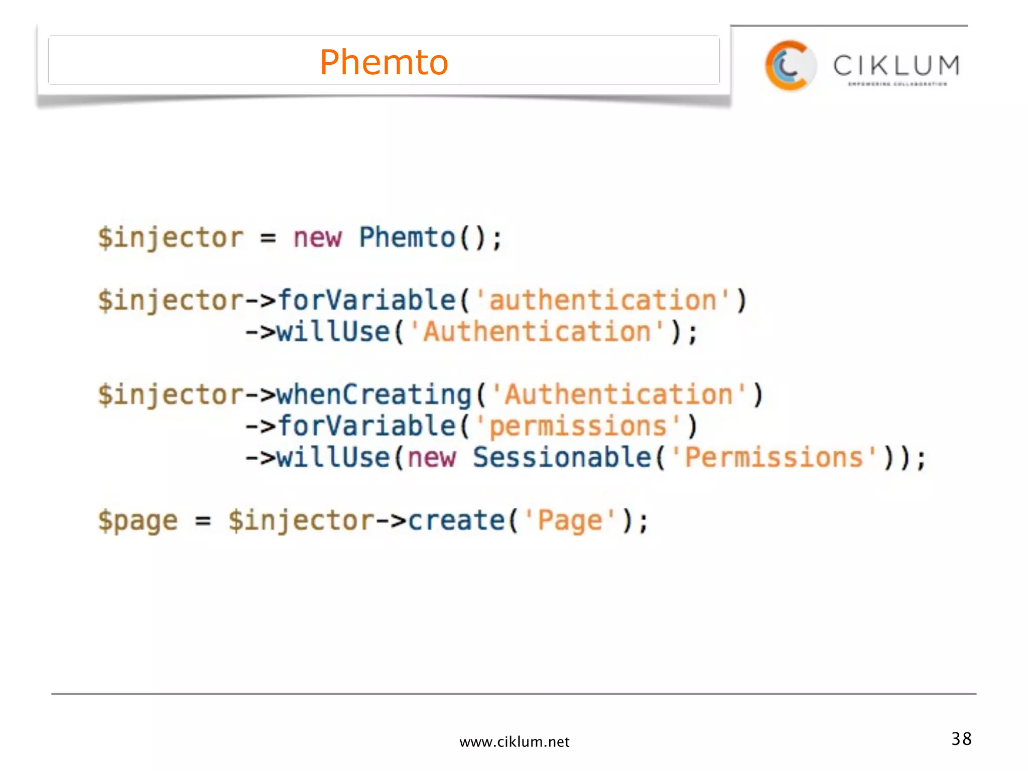 Phemto




         www.ciklum.net   38
 