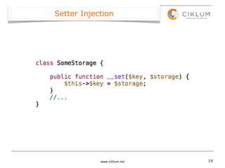 Setter Injection




            www.ciklum.net   19
 