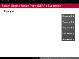 Incorporating Clicks, Attention and Satisfaction into a SERP Evaluation Model