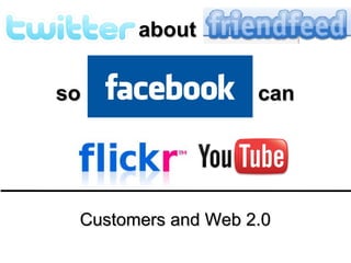 about so can Customers and Web 2.0 