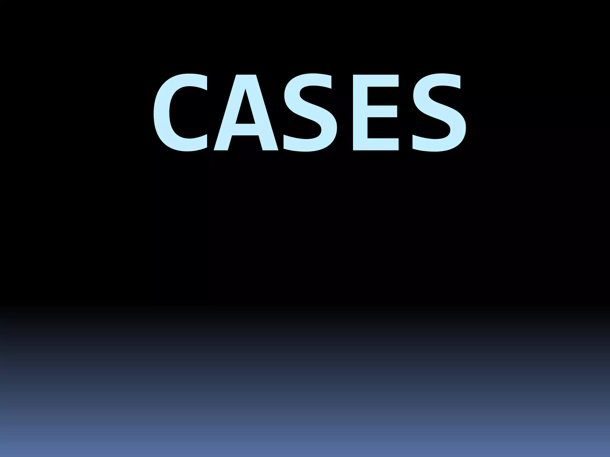 CASES
 