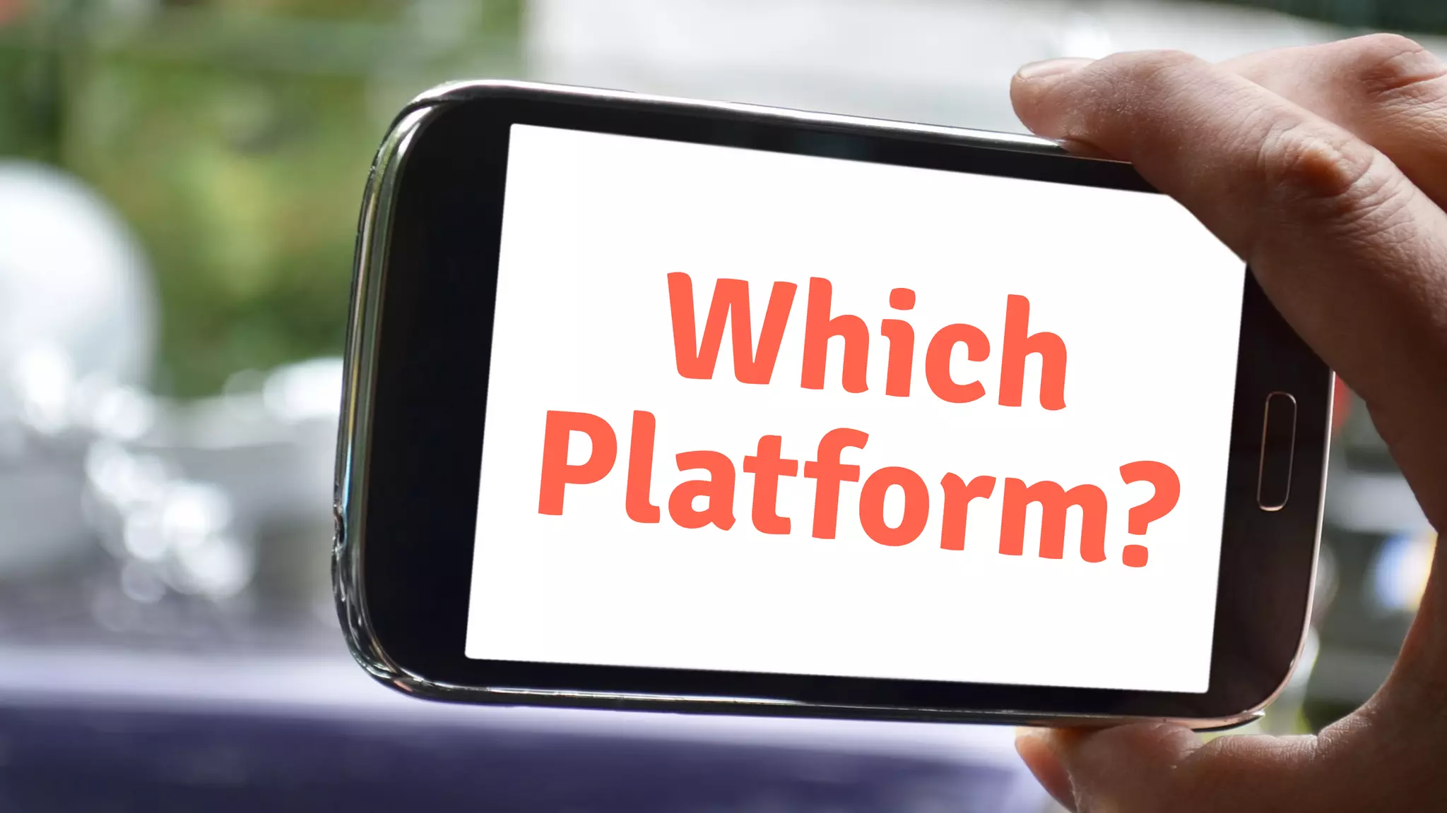 Which
Platform?