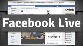 Facebook Live
 