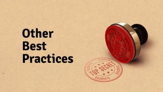 Other 
Best 
Practices
 