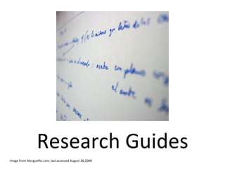 Research Guides Image from Morguefile.com, last accessed August 28,2008
