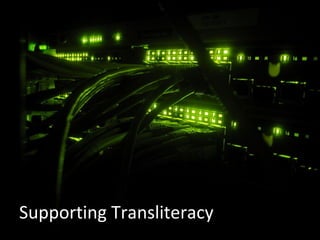Supporting Transliteracy 