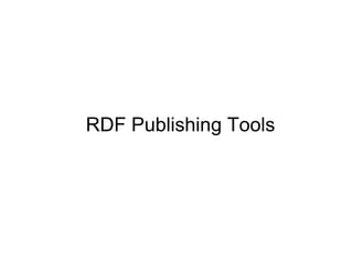 RDF Publishing Tools
 