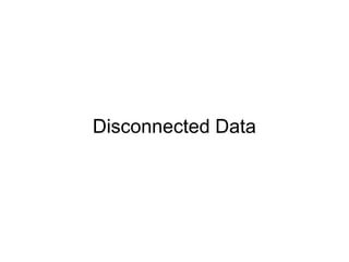 Disconnected Data
 