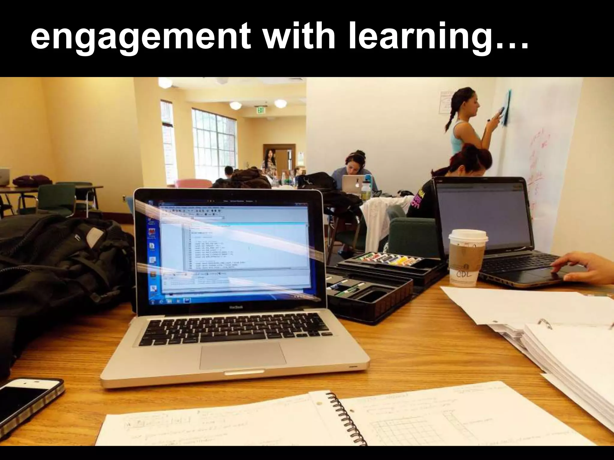engagement with learning…
 