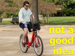 ﬂickr.com/photos/mr_t_in_dc/6937521074/
not a
good
idea
 