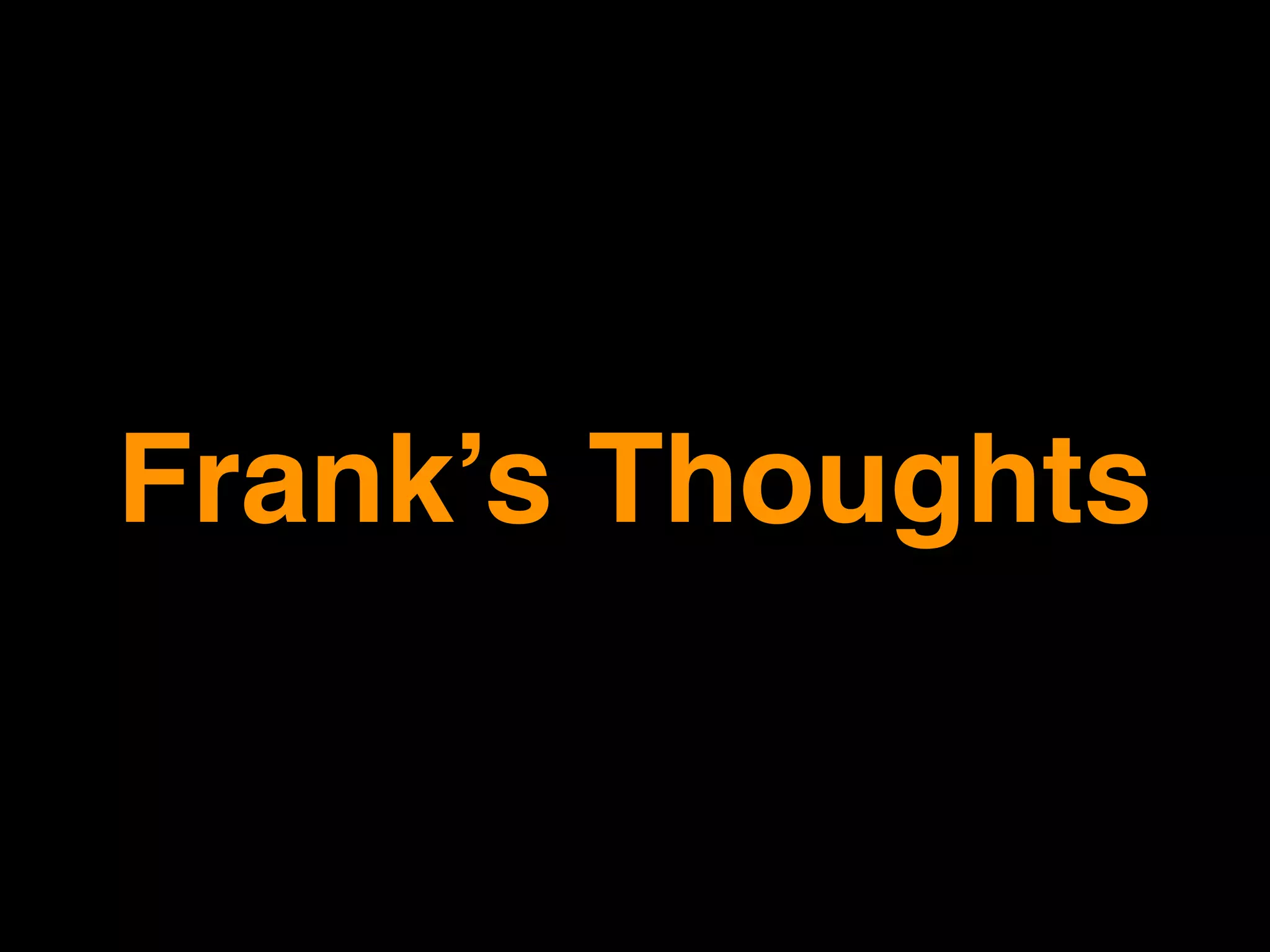 Frank’s Thoughts
 
