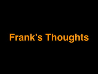 Frank’s Thoughts
 