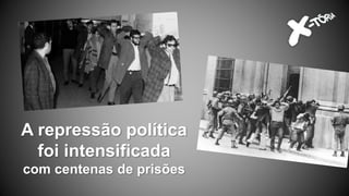 A repressão política
foi intensificada
com centenas de prisões
 