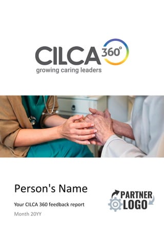 Person's Name
Your CILCA 360 feedback report
Month 20YY
 