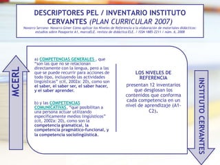 DESCRIPTORES PEL / INVENTARIO INSTITUTO
CERVANTES (PLAN CURRICULAR 2007)
Navarro Serrano- Navarro Giner Cómo aplicar los N...