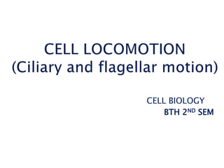 CELL BIOLOGY
BTH 2ND SEM
 