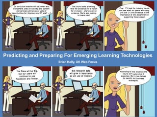 Predicting and Preparing For Emerging Learning Technologies