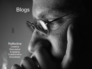 Blogs Reflective Creative Discussive Engaging Collaborative Kinesthetic 